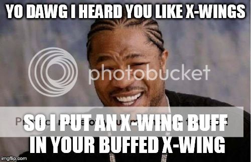 xwingbuff_zps4p8jupbx.jpg